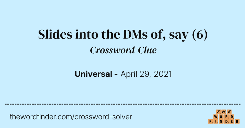 Slides into the DMs of, say crossword clue image