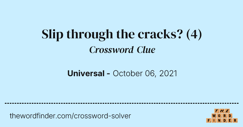 Slip through the cracks? crossword clue image