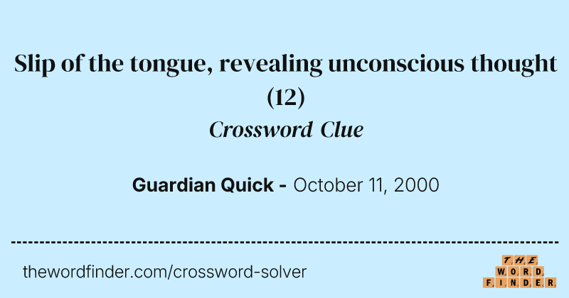 Slip of the tongue, revealing unconscious thought crossword clue image