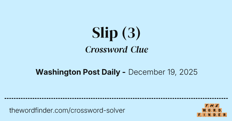 Slip — Crossword Clue