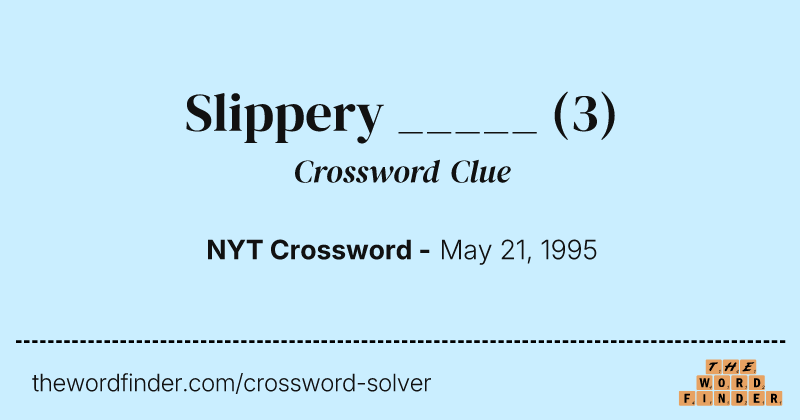 Slippery _____ crossword clue image