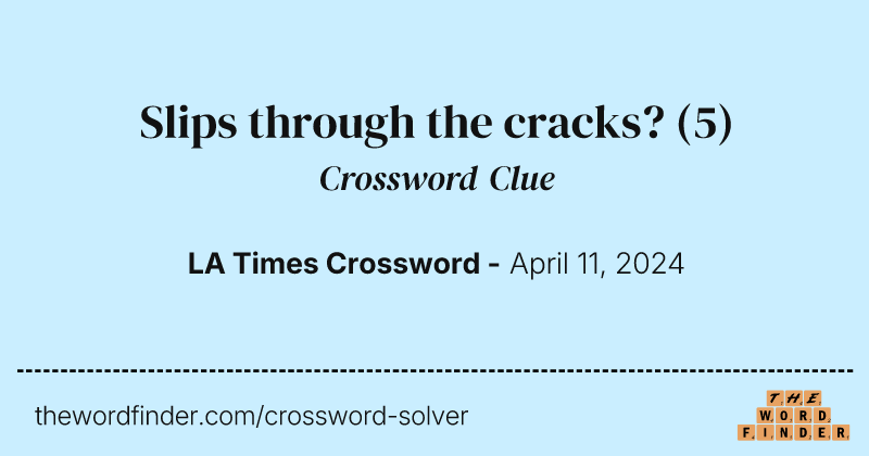 Slips through the cracks? crossword clue image