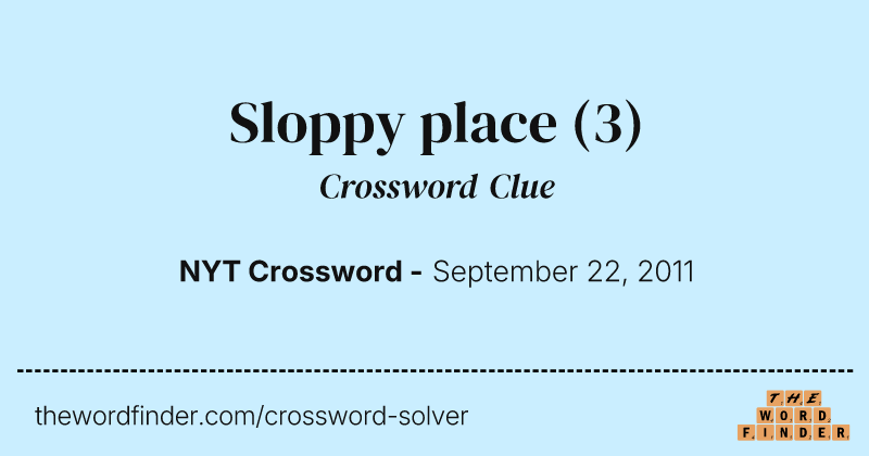 Sloppy place crossword clue image