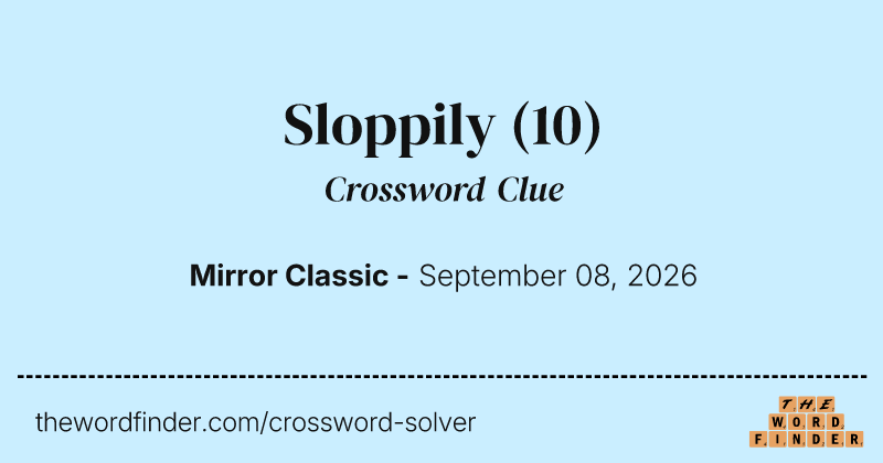 Sloppily crossword clue image