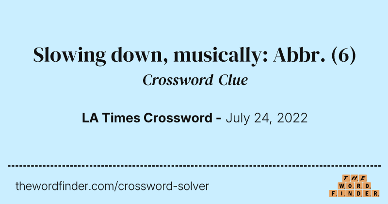 Slowing down, musically: Abbr. crossword clue image