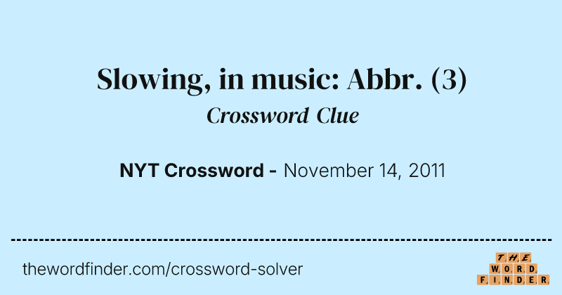 Slowing, in music: Abbr. crossword clue image