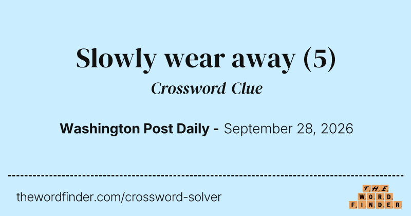 Slowly wear away crossword clue image