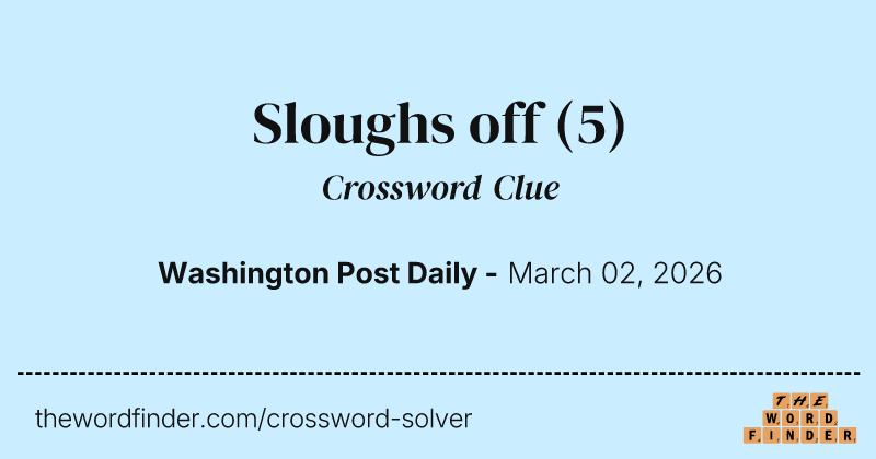 Sloughs off crossword clue image