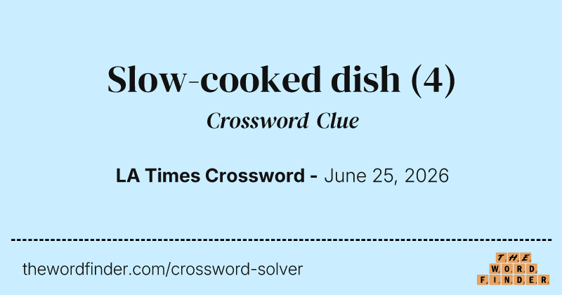 Slow-cooked dish crossword clue image