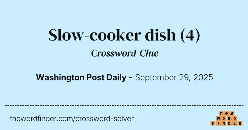 Slow-cooker dish crossword clue image