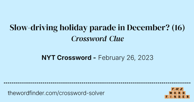 Slow-driving holiday parade in December? crossword clue image