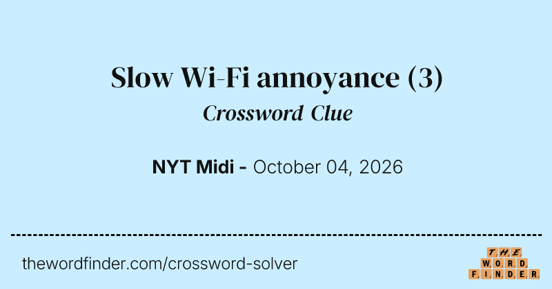 Slow Wi-Fi annoyance crossword clue image