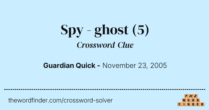 Spy - ghost crossword clue image