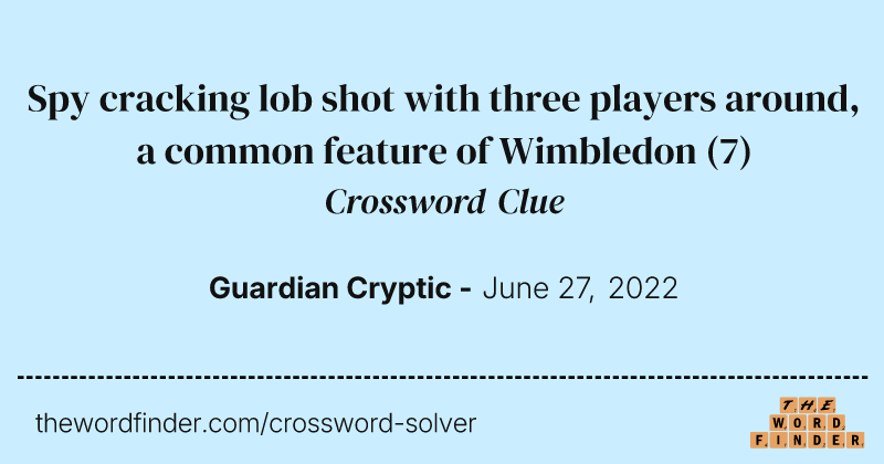 Spy cracking lob shot with three players around, a common feature of Wimbledon crossword clue image