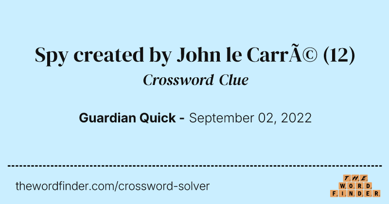 Spy created by John le Carré crossword clue image
