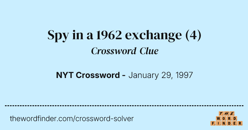 Spy in a 1962 exchange crossword clue image