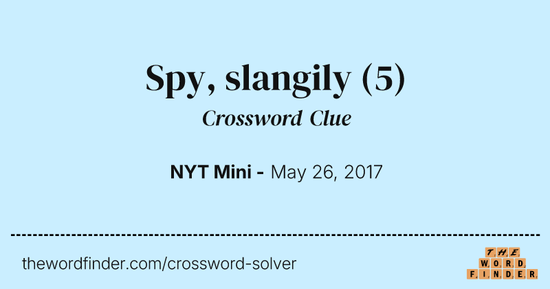 Spy, slangily crossword clue image