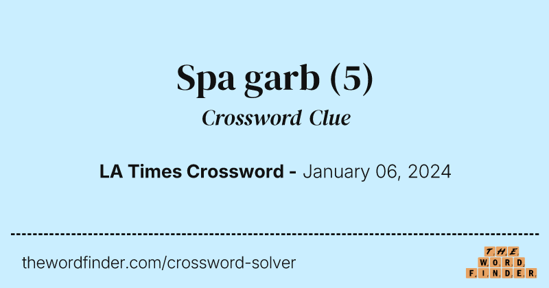 Spa garb crossword clue image