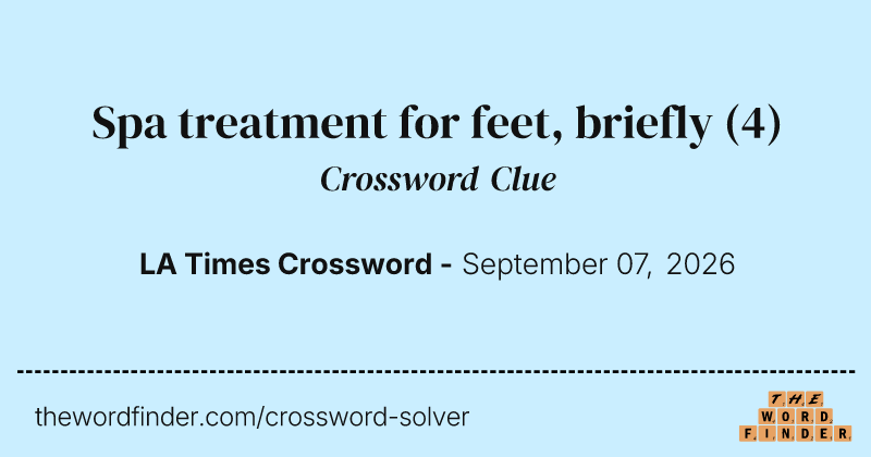 Spa treatment for feet, briefly crossword clue image