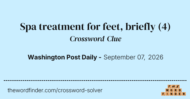 Spa treatment for feet, briefly crossword clue image