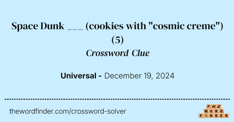 Space Dunk ___ (cookies with "cosmic creme") crossword clue image