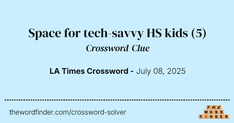 Space for tech-savvy HS kids crossword clue image