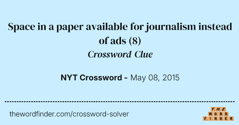 Space in a paper available for journalism instead of ads crossword clue image