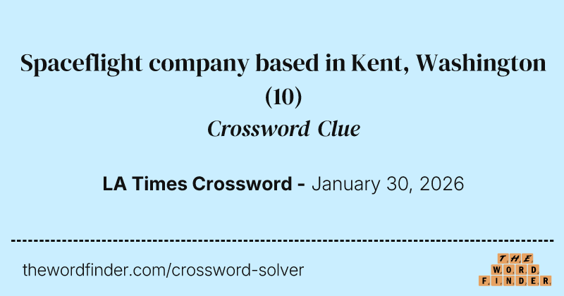 Spaceflight company based in Kent, Washington crossword clue image