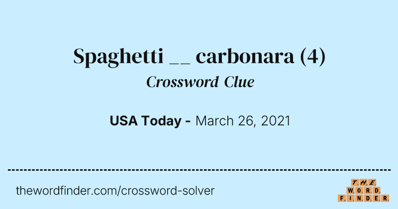Spaghetti __ carbonara crossword clue image