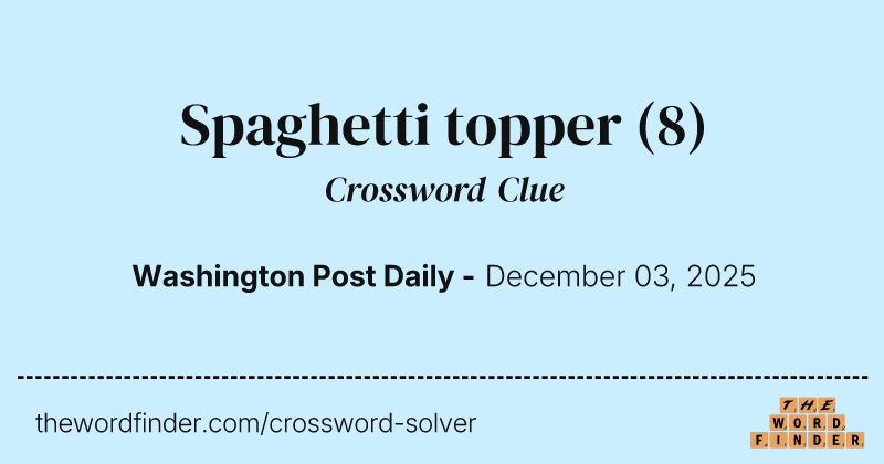 Spaghetti topper crossword clue image