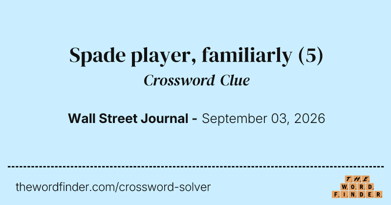 Spade player, familiarly crossword clue image