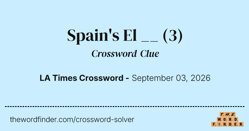 Spain's El __ crossword clue image
