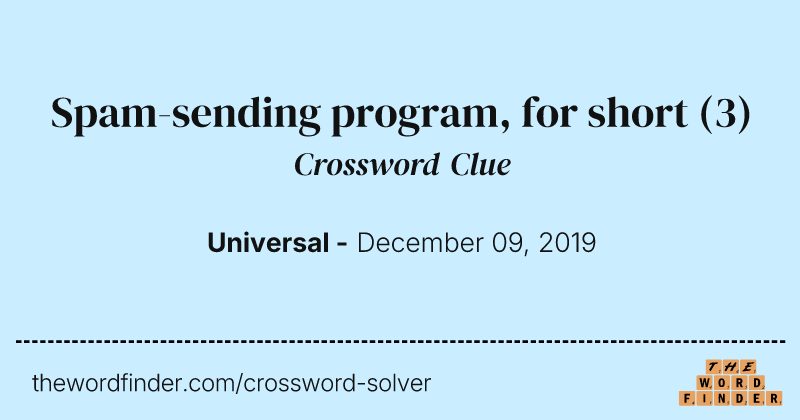 Spam-sending program, for short crossword clue image