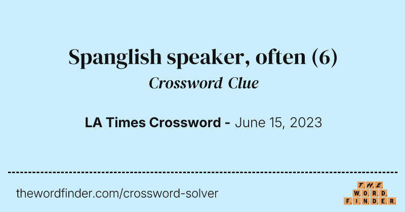 Spanglish speaker, often crossword clue image