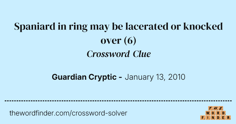 Spaniard in ring may be lacerated or knocked over crossword clue image
