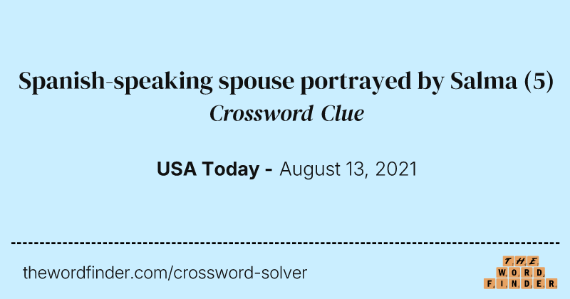 Spanish-speaking spouse portrayed by Salma crossword clue image