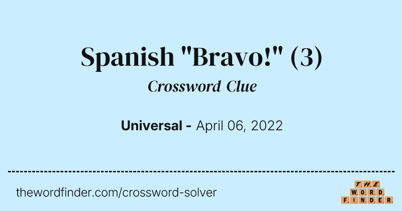 Spanish "Bravo!" crossword clue image
