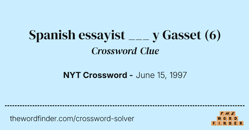 Spanish essayist ___ y Gasset crossword clue image