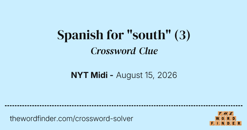 Spanish for "south" crossword clue image