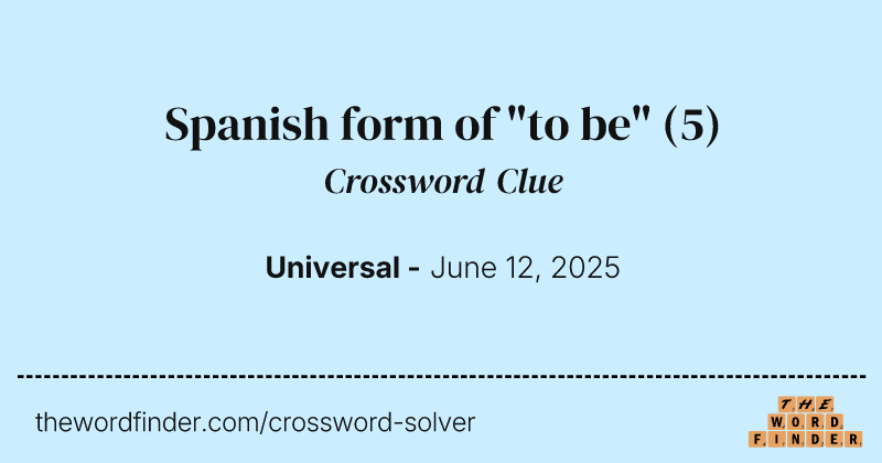 Spanish form of "to be" crossword clue image