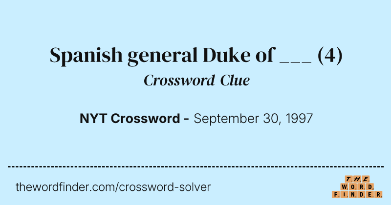 Spanish general Duke of ___ crossword clue image
