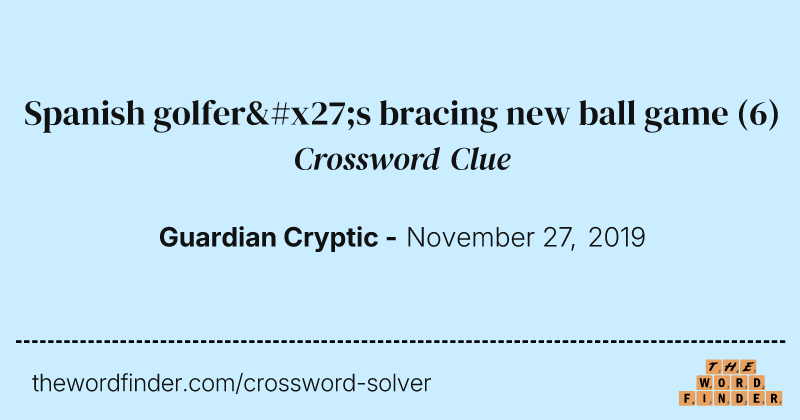 Spanish golfer's bracing new ball game crossword clue image