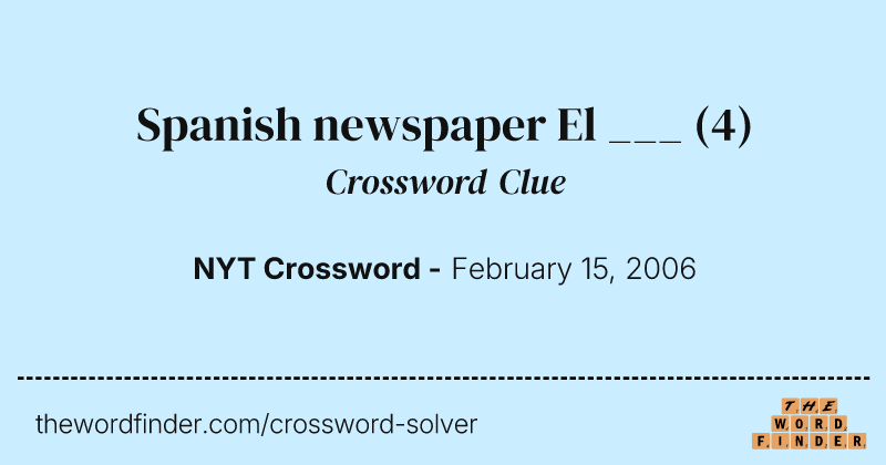 Spanish newspaper El ___ crossword clue image