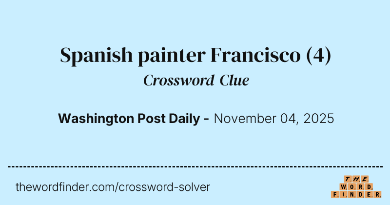 Spanish painter Francisco crossword clue image