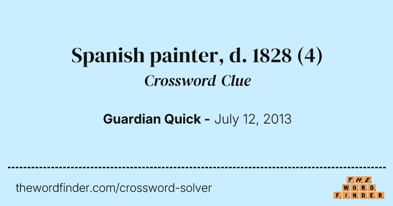 Spanish painter, d. 1828 crossword clue image