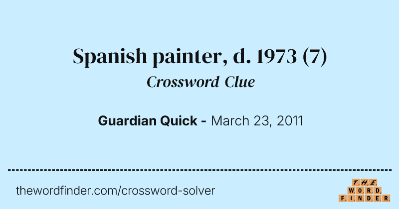 Spanish painter, d. 1973 crossword clue image