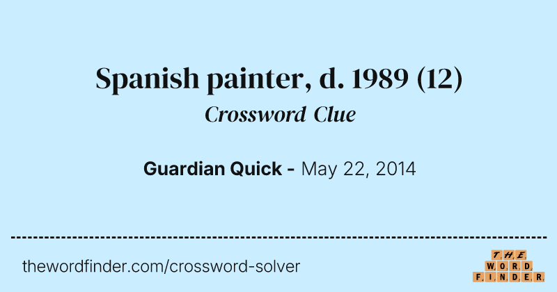 Spanish painter, d. 1989 crossword clue image