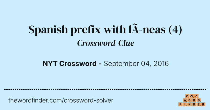 Spanish prefix with líneas crossword clue image