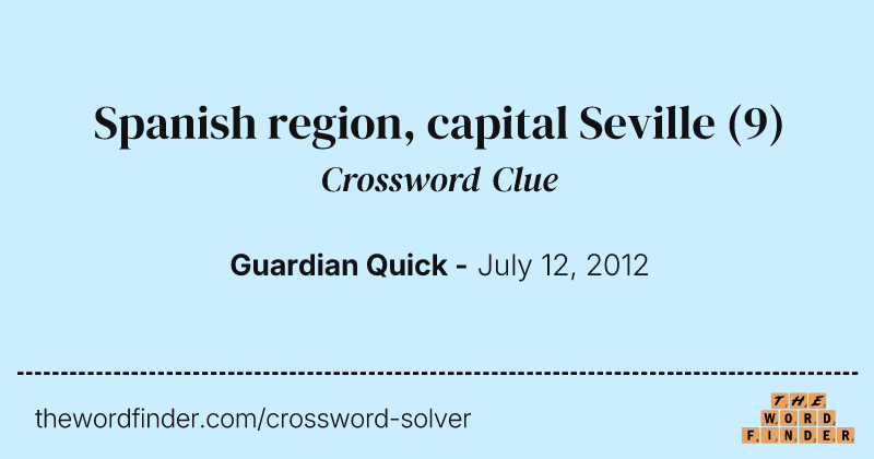 Spanish region, capital Seville crossword clue image