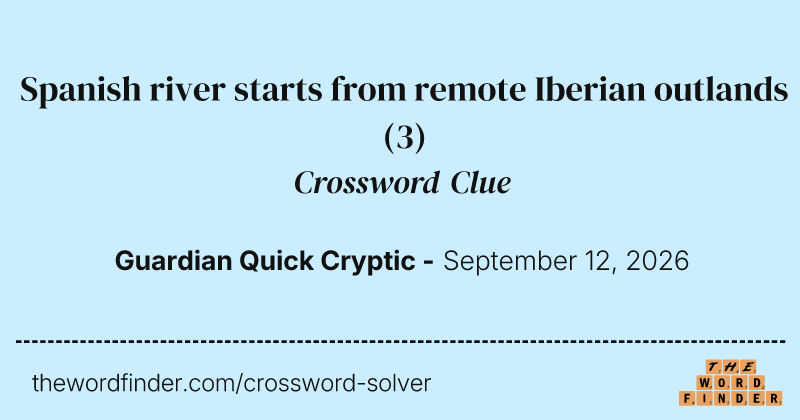 Spanish river starts from remote Iberian outlands crossword clue image